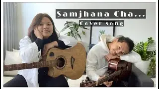 Samjhana cha Chodi Janelai -Nikita Shrestha, Sooraz Shrestha|| Cover|| Sakun rai||