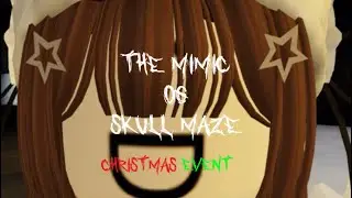 The mimic OG skull maze (Christmas event) with my sister f