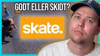 Er det nye Skate. d&aring;rligt? !EKSKLUSIVT DANSK GAMEPLAY!