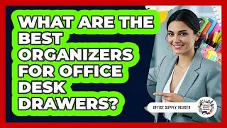 What Are The Best Organizers For Office Desk Drawers? - Office Supply Insider
