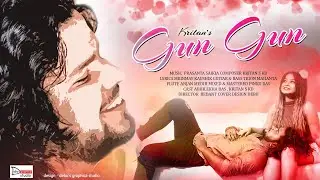 Kritan's || GUN GUN || Prasanta Saikia ||Bedant || Trion Mahanta