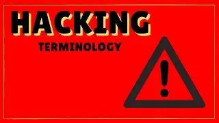 Hacking Terminology and Terms used in Hacking