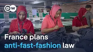 France plans anti-fast-fashion law&nbsp;| DW News