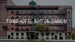 Found Hotel Boston Common Review - Boston , United States of America