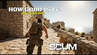 SCUM &ndash; How Good Is It? | PVP Compilation & Gameplay Showcase