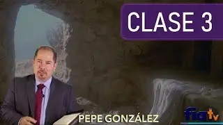 Tanatología Bíblica - Clase 3 por Pepe González