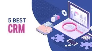 5 Best CRM for Small Business - Customer Relationship Management Software