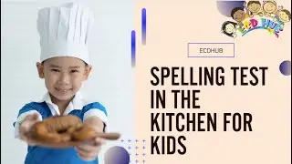 A Spelling Test In The Kitchen For Kids By ECDHUB