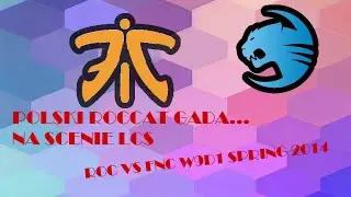 ROC VS FNC W9D1 SPRING 2014 - JAK POLSKI ROCCAT GADA NA SCENIE LCS