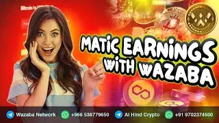 MATIC EARNINGS WITH WAZABA #wazabanetwork #matic