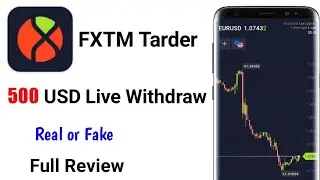 FXTM Trader app | FXTM Trader 500 USD Live Withdraw | Fxtm Trade app Real Or Fake