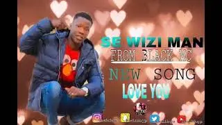 WIZI MAN FROM BLACK MC SONG LOVE YOU 💘  RAP RIM 2022