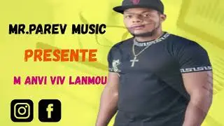Mr.PAREV MUSIC M'ANVI VIV LANMOU 