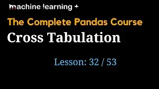 Cross Tabulation in Pandas | #32 of 53: The Complete Pandas Course