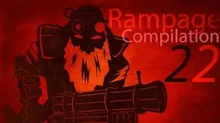 Dota 2 Rampage Compilation Ep.  22