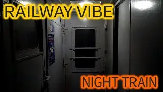 RAILWAY VIBE | Night train 112 | Залізнична ніч | Поїзд 112
