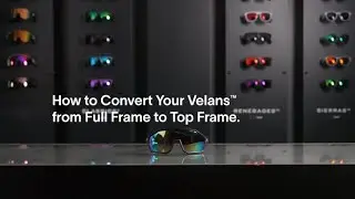 How to Convert Your Velans&trade; from Full Frame to Top Frame.