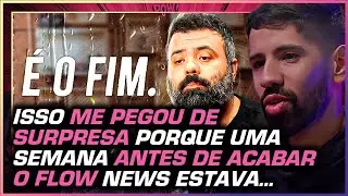 EX DIRETOR DO FLOW FALA SOBRE O FIM DO FLOW NEWS