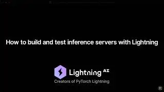 How to build and test inference servers with Lightning AI (Local to Production)