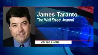 James Taranto -- Columnist and Editorial Board Member for The Wall Street Journal