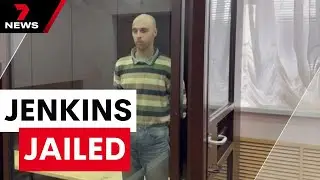 Grave fears for Oscar Jenkins as Russia jails the Melbourne mercenary for 13 years | 7NEWS