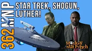 New Star Trek Movie, Shogun S2, Line of Duty Returns & Luther&rsquo;s Comeback &ndash; MNP Ep. 362