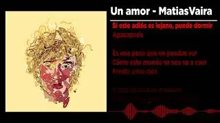 Un Amor &middot; Matias Vaira video lyrics