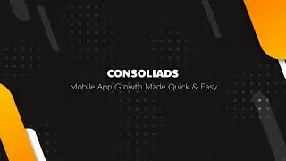 ConsoliAds - Mobile App Growth Made Quick & Easy