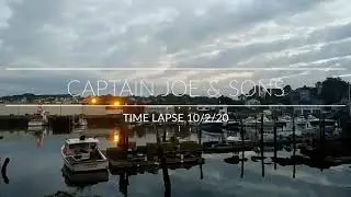 Captain Joe and Sons Time Lapse 10/2/20