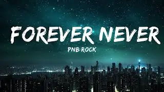 PnB Rock - Forever Never (Lyrics) ft. Swae Lee, Pink Sweat$  | 30mins with Chilling music