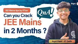 ✅️Can I crack JEE Mains in 2 Months ? QnA Video | Importance of PYQ's 🔥
