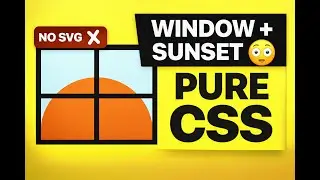 I Recreated This Sunset Window Using ONLY CSS 😳 | 100% CSS Art