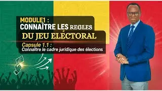 Module 1 &ndash; Communication politique B&eacute;nin 2026 : Conna&icirc;tre les r&egrave;gles du jeu &eacute;lectoral