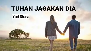 Tuhan Jagakan Dia - Yuni Shara ( Lirik )