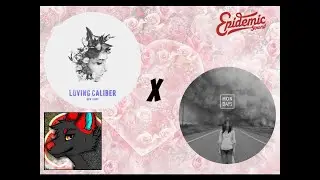 Glowing for Love (Loving Caiber x Mondays ft. Lucy MASHUP)