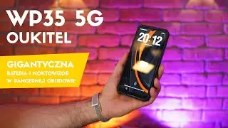 OUKITEL WP35 5G 8/256GB 11Ah - test potwora za 1299 zł!