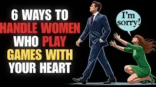 Dealing with Women Who Play Heart Games: 6 Stoicism Tips