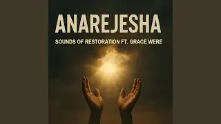Anarejesha (feat. Grace Were)