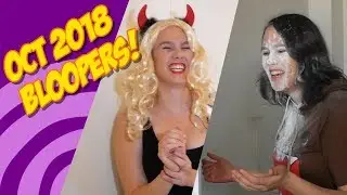Bloopers and Outtakes | October 2018