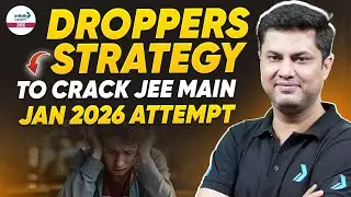 Droppers Strategy To Crack JEE Main Jan 2026 Attempt | JEE Preparation | @SriChaitanyaAcademyJEE