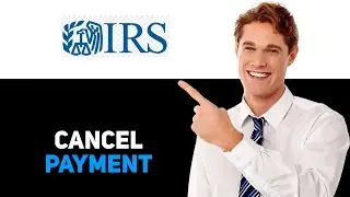 How To Cancel IRS Payment Plan 2025