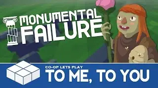 Monumental Failure - To Me, To You | 2 Player Co-op Gameplay