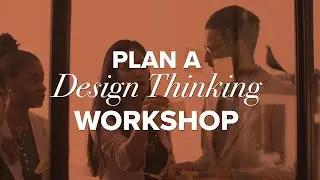 Planning a Design Thinking Workshop