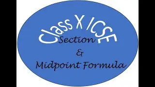 Section and Mid point Formula, Class X ICSE