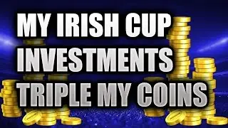 MY IRISH CUP INVESTMENTS - FIFA 16 ST PATRICKS DAY CUP - MAKE MILLIONS OF COINS