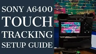 Руководство по настройке сенсорного отслеживания Sony A6400