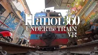 UNDER Hanoi TRAIN! VR360. Vietnam - Virtual Dream