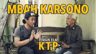 Ngobrol Bareng MBAH KARSONO | Pemain Film KTP
