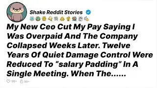 My New CEO Cut My Pay Saying I Was Overpaid And The Company Collapsed Weeks Later - Reddit Stories