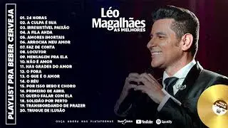 LÉO MAGALHÃES AS MELHORES - OS MAIORES SUCESSOS - AS MAIS TOCADAS LÉO MAGALHÃES #léomagalhães
